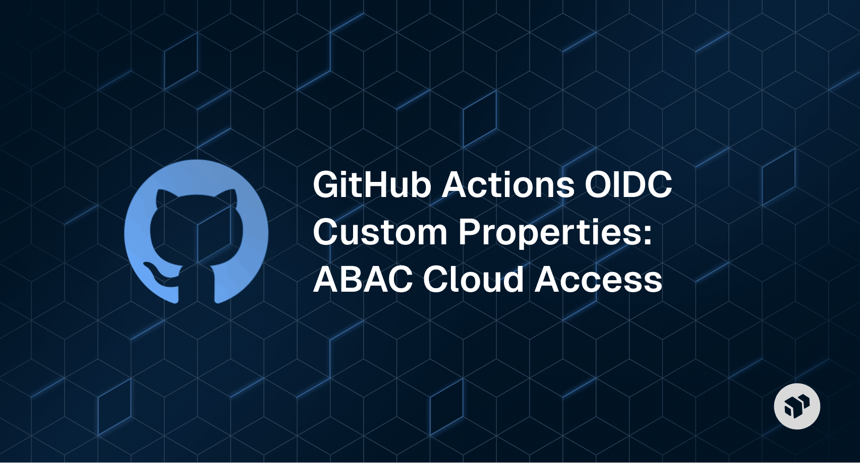 Diagram showing GitHub Actions using OIDC with custom properties to enable attribute-based access control (ABAC) for secure cloud resource access.